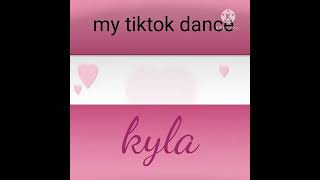 My Tiktok Dance Kyla Cyrus