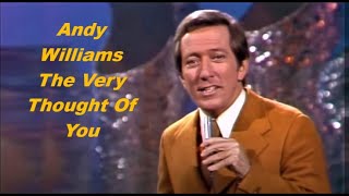 Watch Andy Williams The Very Thought Of You video