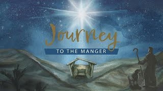 Journey to the Manger - Part 3