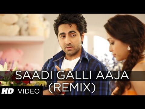 SAADI GALLI AAJA (REMIX) FULL SONG | AYUSHMANN KHURRANA KUNAAL...