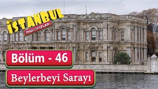 İstanbul Muhafızları 46. Bölüm - Beylerbeyi Sarayı