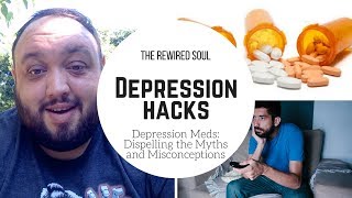 Depression Meds: Dispelling the Myths and Misconceptions