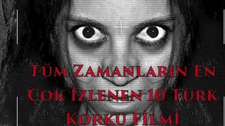 Tüm Zamanlarin En Çok İzlenen Türk Korku Fi̇lmleri̇