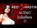 Red Swastik - All Songs - Sherlyn Chopra - Harsh Chhaya - Rekha Bhardwaj - Clinton Cerejo