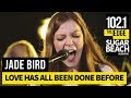 Jade Bird Love Has All Been Done Before (Live At The Edge) Jade Bird Love Has All Been Done Before (Live At The Edge)