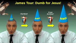 James Tour Just Keeps Getting Dumber For Jesus
