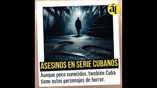 Asesinos En Serie Cubanos