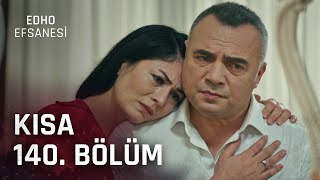 EDHO Efsanesi | Kısa 140. Bölüm