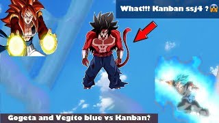 Gogeta Ssj4 And Vegito Blue Vs Kanban How Powerful Kanban Ssj4 Is?