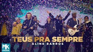 Watch Aline Barros Teus Pra Sempre video