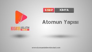 9. Sınıf Kimya - Atomun Yapısı