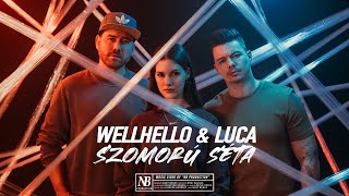 Wellhello & Luca - Szomorú Séta