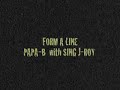 "FORM A LINE" PAPA-B with SING J-ROY