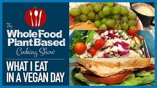 What I Eat In A Plant Based Vegan Day
