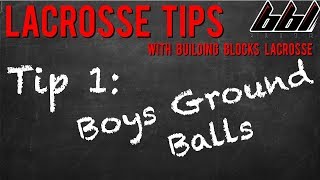 Lacrosse Tip 1 - Boy's Ground Balls