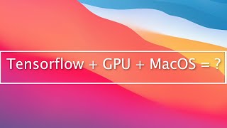 Tensorflow Macos Testing - Gpu Acceleration Without Cudarocm - Apple Ml Compute Framework
