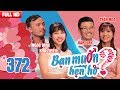 BẠN MUỐN HẸN HÒ | Tập 372 UNCUT | Ngọc Định - Kim Tuyến | Phạm Văn Linh - Trần Thị Nga | 020418 💖 thumbnail