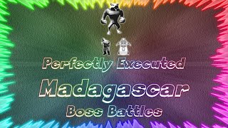 Madagascar Perfectly Executed Boss Battles