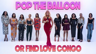 Ep 9 Pop The Balloon Or Find Love Congo With Bm