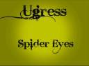 Ugress - Spider Eyes