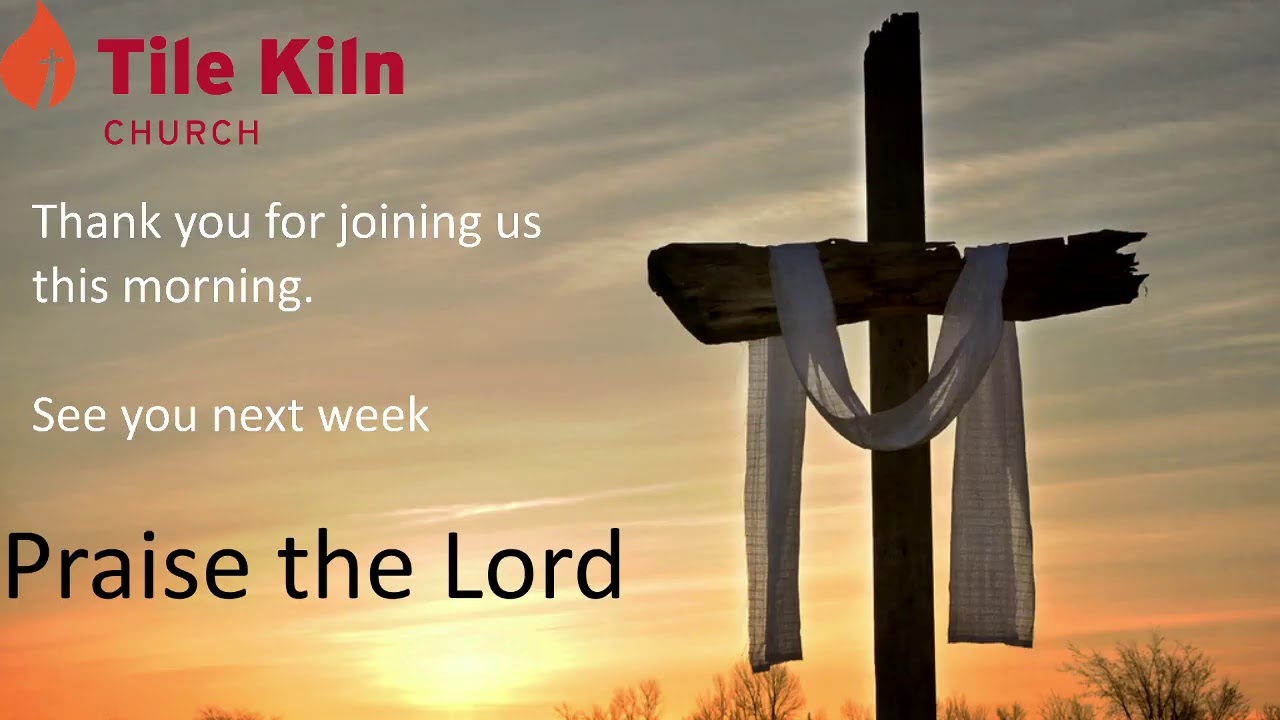 Sunday Morning Service 6th June 21 Tile Kiln Church - Richard Naylor
