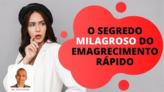 O segredo milagroso do Emagrecimento Rápido
