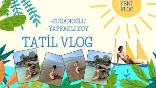 Holiday Vlog Susanoglu And Yapraklibay