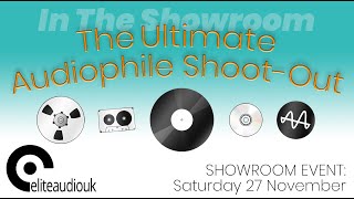 The Ultimate Audiophile Shoot-Out—Showroom Event 27 Nov 2021