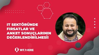 It Sektöründe Firsatlar Ve Anket Sonuçlarinin Değerlendi̇ri̇lmesi̇