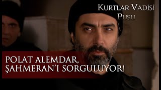 Polat Alemdar Şahmeranı Sorguluyor - Kurtlar Vadisi Pusu 154.Bölüm