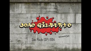 JoÃo Gilberto São Paulo 1994 Full Concert JoÃo Gilberto São Paulo 1994 Full Concert