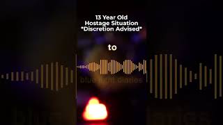 13 Year Old Hostage Situation 911 Call