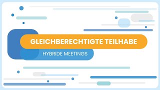 Hybride Meetings Erfolgreich Gestalten Gleichberechtigte Teilhabe Für Alle