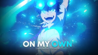 Blue Exorcist - On My Own Editamv 4K