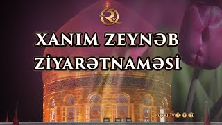 Xanım Zeynəb'in (ə) ziyarətnaməsi | (tərcümə ilə & alt yazılı)
