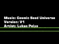 Lukan Peixe - Cosmic Seed Universe [Eletronic / Spacial Soundtrack] (Music for Vlog / Gameplay )