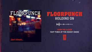 Watch Floorpunch Holding On video