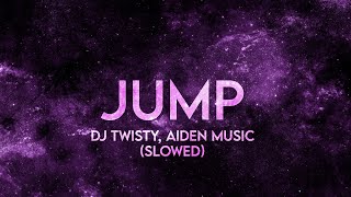 Dj Twisty, Aiden Music - Jump (Slowed + Reverb) Jumpstyle Tiktok