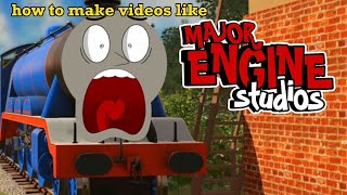 How To Make Videos Like Major Engine Studios Kinda...