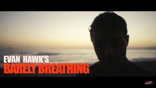 Barely Breathing (Alt Version) - Evan Hawk