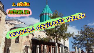 Konyada Gezilecek Yerler 1. Bölüm Müzeler