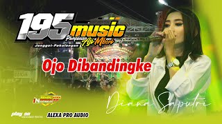 Ojo Dibandingke - Diana Saputri 195 Music Live Remek Comunity