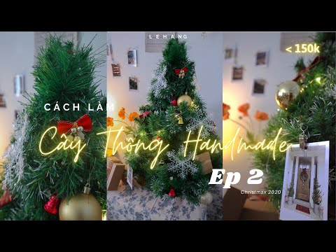 LÀM CÂY THÔNG NOEL HANDMADE SIÊU XINH CHƯA ĐẾN 150K - Warm Light Decor💡 - Ep 2 | Lệ Hằng