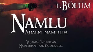 Namlu - 1.Bölüm Adalet Namluda 2019