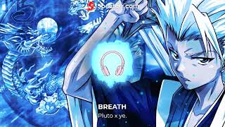 BREATH TikTok Edit Audio (Pluto x ye.)