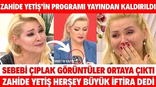 Zahi̇de Yeti̇şi̇n Programi Yayindan Neden Kaldirildi Herkesi̇ Şoke Eden Açiklama Geldi̇