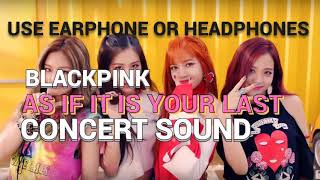 Concert Sound Blackpink - 마지막처럼 As If Its Your Last