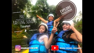 Explore Pangalengan Part 2 - Arung Jeram Sungai Palayangan