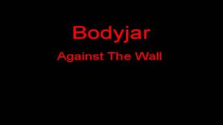 Watch Bodyjar Against The Wall video