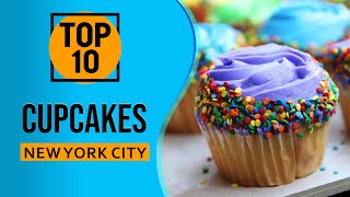 Top 10 Best Cupcakes In New York City